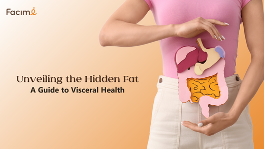 Unveiling the Hidden Fat: A Guide to Visceral Fat